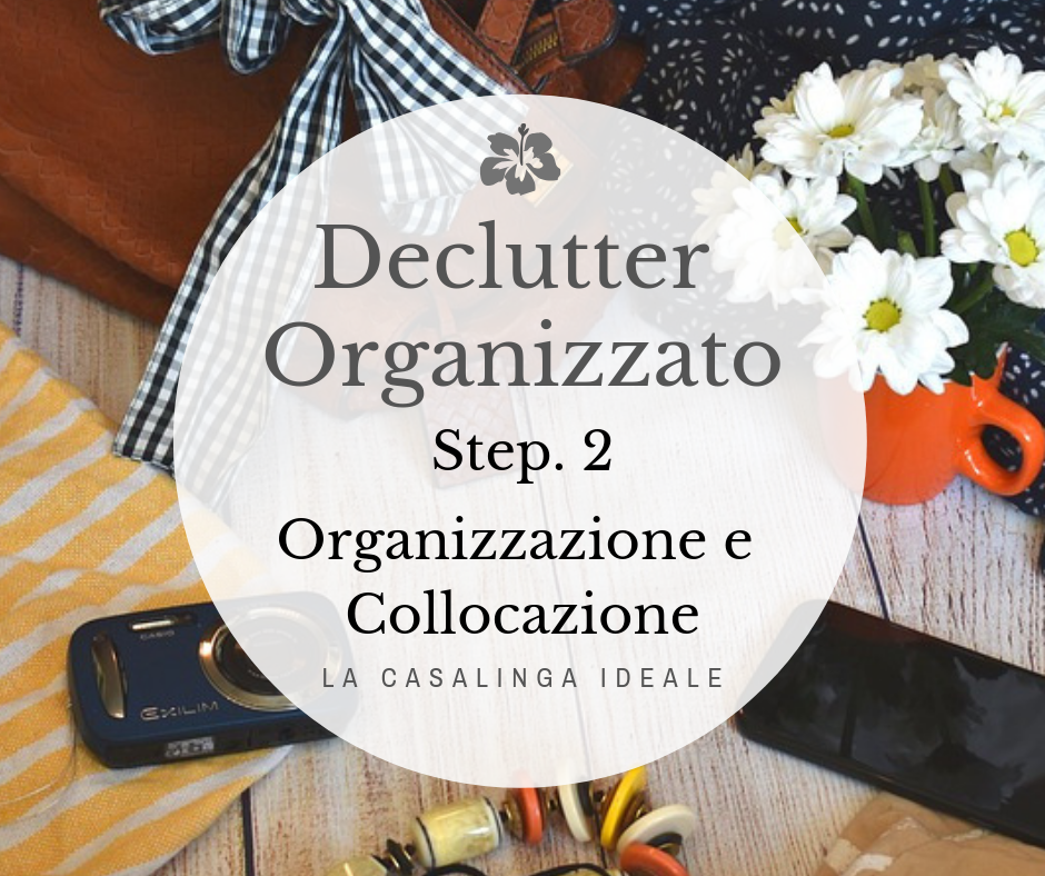 Declutter Organizzato step 2 Organizzazione